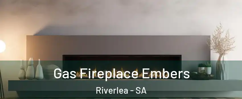 Gas Fireplace Embers Riverlea - SA