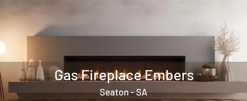 Gas Fireplace Embers Seaton - SA