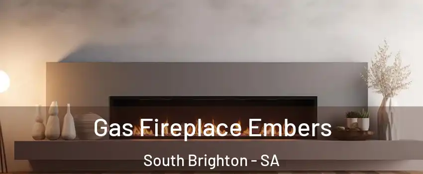Gas Fireplace Embers South Brighton - SA