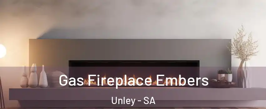 Gas Fireplace Embers Unley - SA