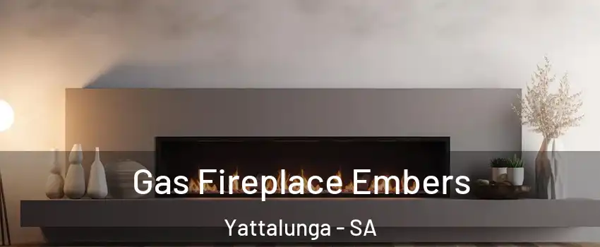Gas Fireplace Embers Yattalunga - SA