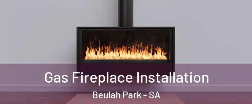  Gas Fireplace Installation Beulah Park - SA