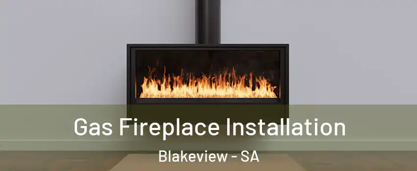 Gas Fireplace Installation Blakeview - SA