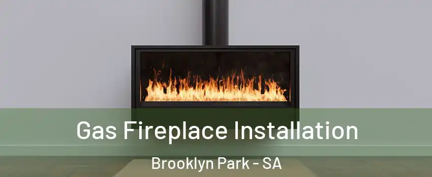 Gas Fireplace Installation Brooklyn Park - SA