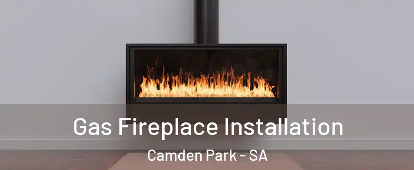  Gas Fireplace Installation Camden Park - SA
