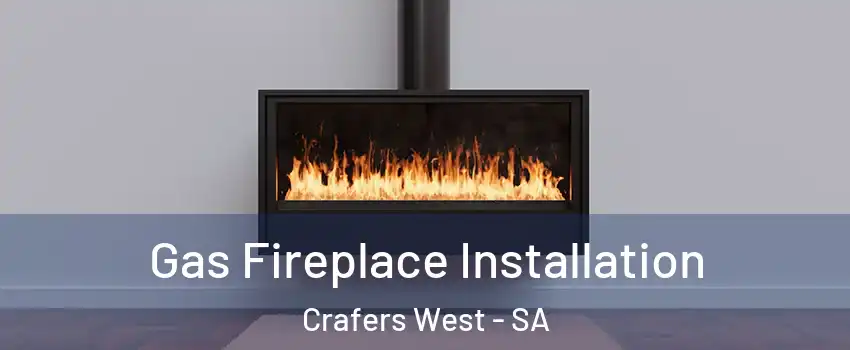  Gas Fireplace Installation Crafers West - SA
