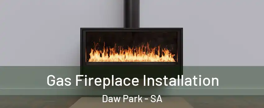  Gas Fireplace Installation Daw Park - SA