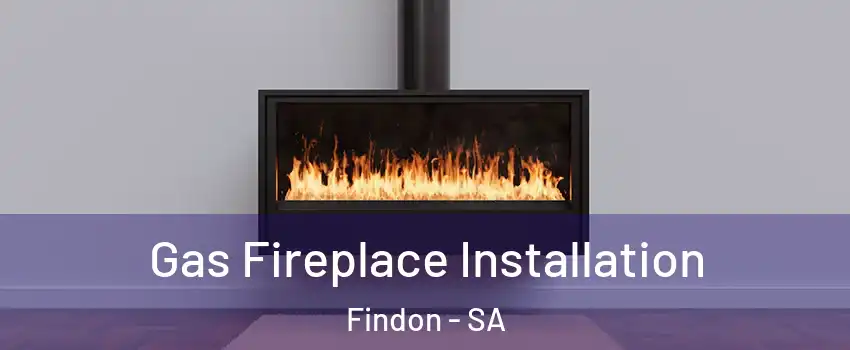  Gas Fireplace Installation Findon - SA