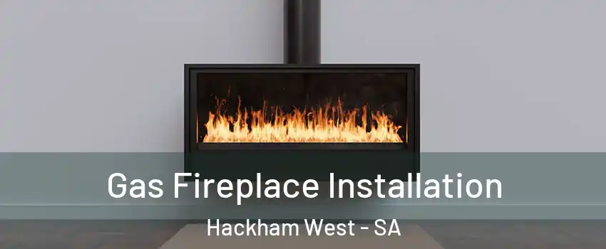 Gas Fireplace Installation Hackham West - SA