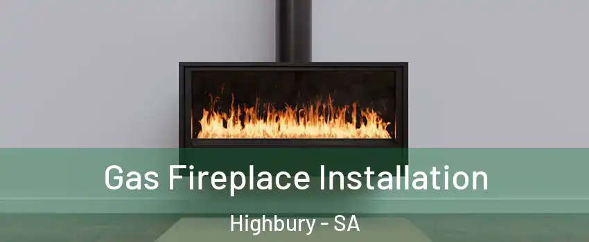  Gas Fireplace Installation Highbury - SA