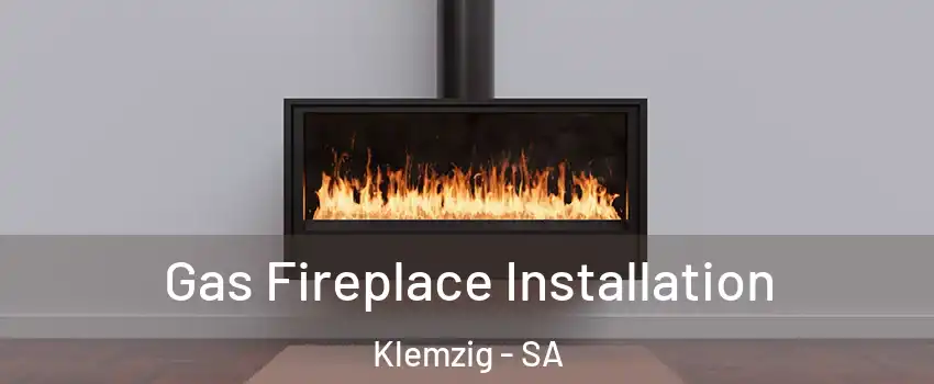 Gas Fireplace Installation Klemzig - SA