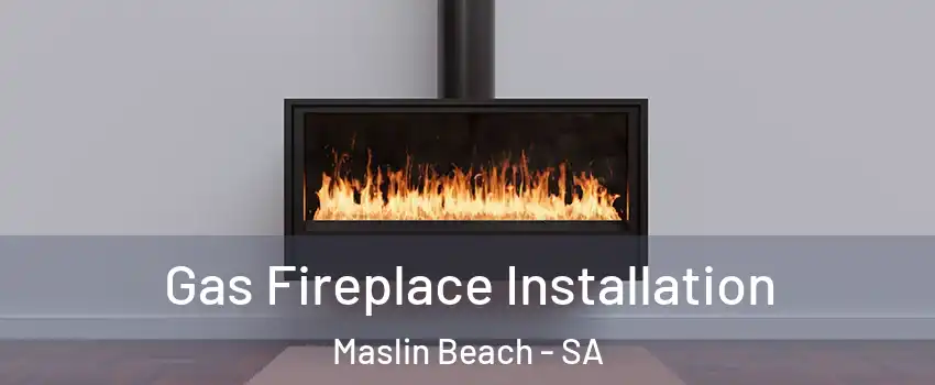  Gas Fireplace Installation Maslin Beach - SA