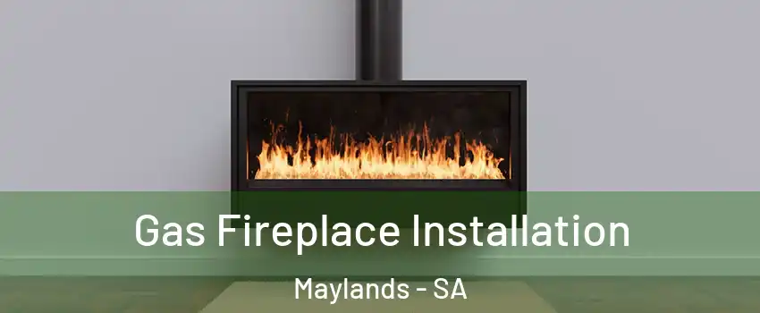 Gas Fireplace Installation Maylands - SA