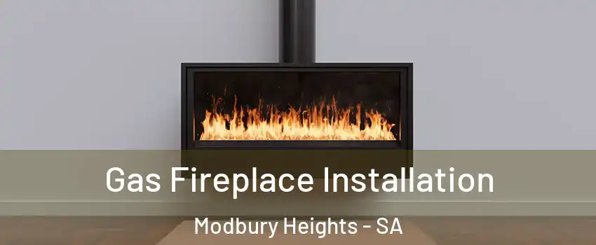 Gas Fireplace Installation Modbury Heights - SA