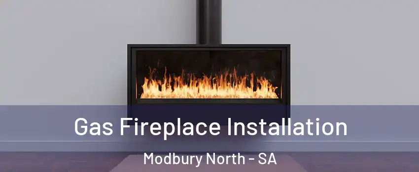 Gas Fireplace Installation Modbury North - SA