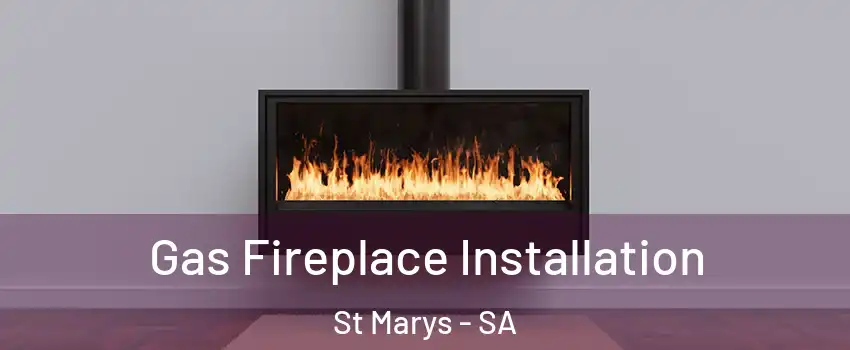 Gas Fireplace Installation St Marys - SA