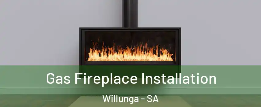 Gas Fireplace Installation Willunga - SA