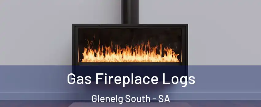 Gas Fireplace Logs Glenelg South - SA