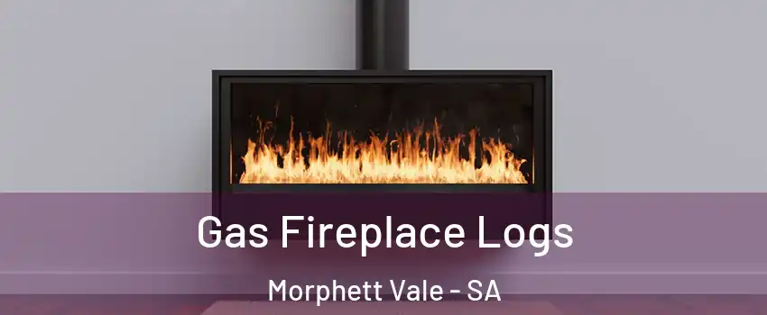 Gas Fireplace Logs Morphett Vale - SA