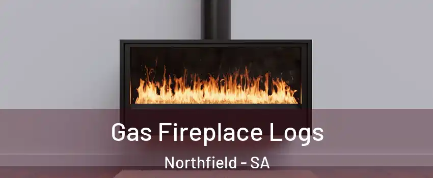 Gas Fireplace Logs Northfield - SA