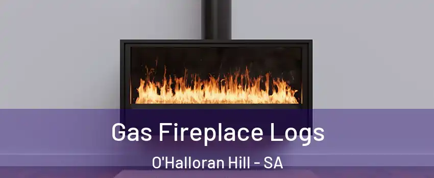 Gas Fireplace Logs O'Halloran Hill - SA