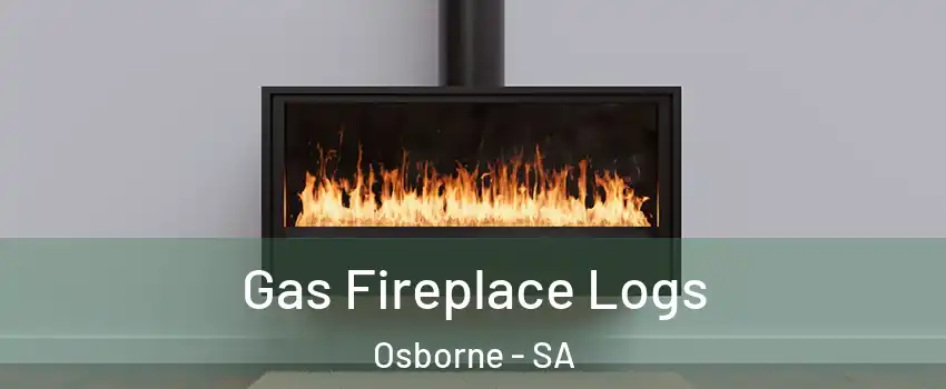 Gas Fireplace Logs Osborne - SA
