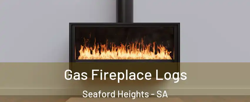 Gas Fireplace Logs Seaford Heights - SA