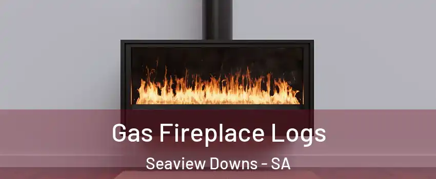 Gas Fireplace Logs Seaview Downs - SA