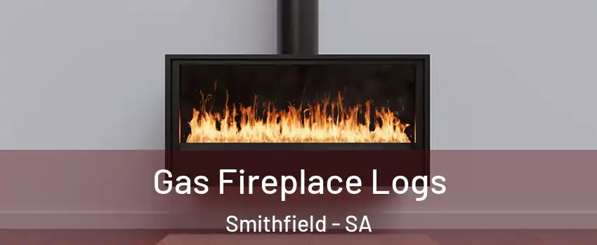 Gas Fireplace Logs Smithfield - SA