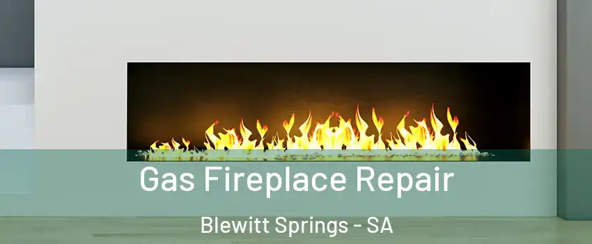 Gas Fireplace Repair Blewitt Springs - SA