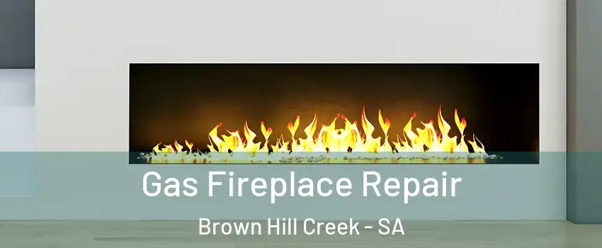  Gas Fireplace Repair Brown Hill Creek - SA