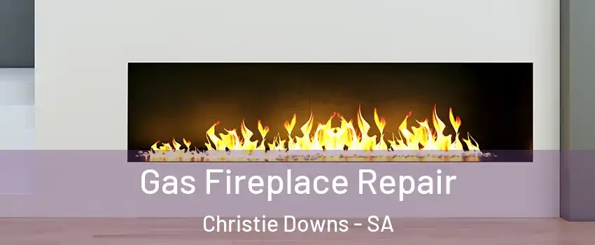  Gas Fireplace Repair Christie Downs - SA
