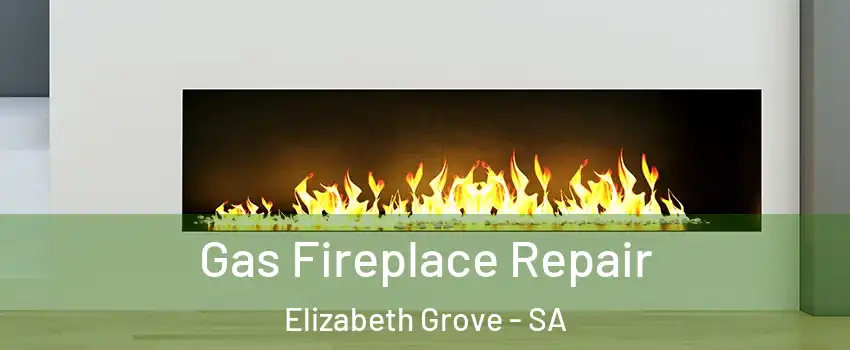 Gas Fireplace Repair Elizabeth Grove - SA