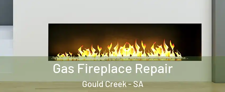 Gas Fireplace Repair Gould Creek - SA