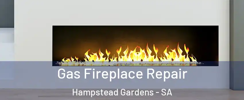 Gas Fireplace Repair Hampstead Gardens - SA