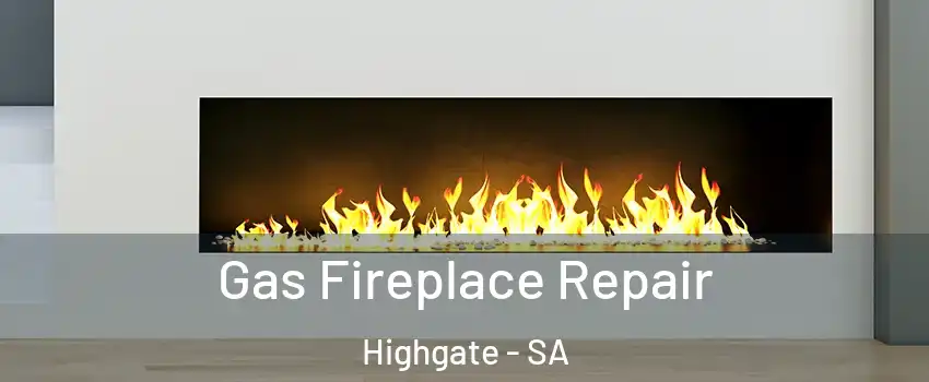 Gas Fireplace Repair Highgate - SA