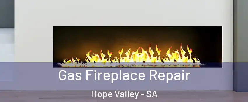  Gas Fireplace Repair Hope Valley - SA