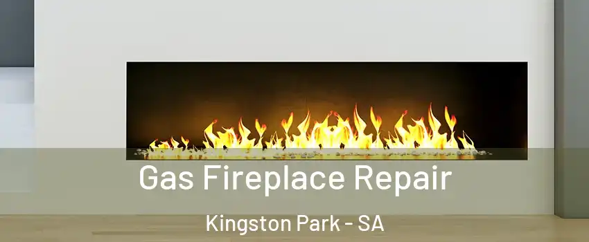 Gas Fireplace Repair Kingston Park - SA