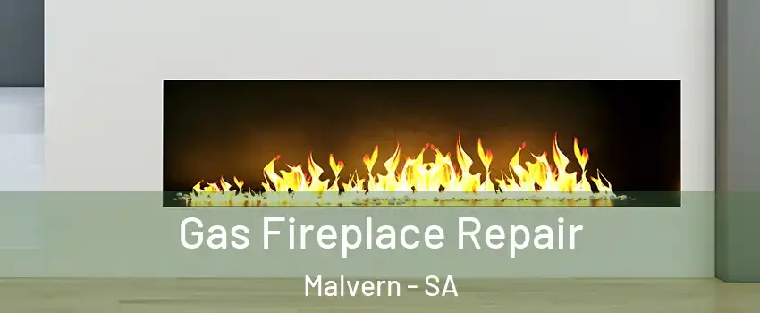 Gas Fireplace Repair Malvern - SA