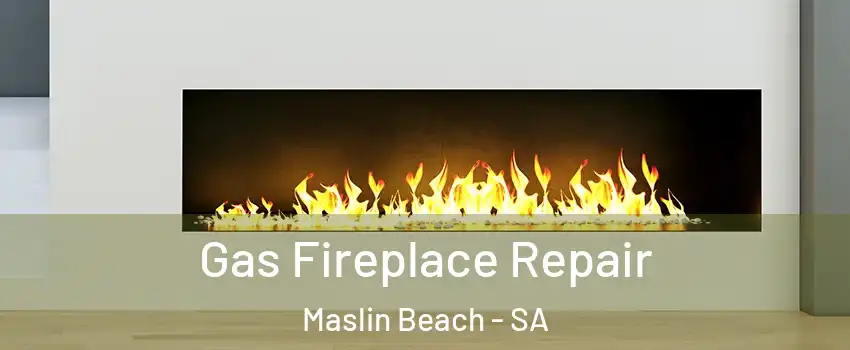 Gas Fireplace Repair Maslin Beach - SA