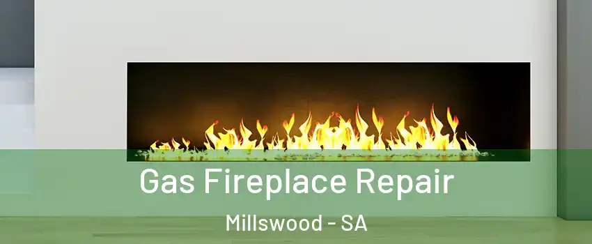 Gas Fireplace Repair Millswood - SA
