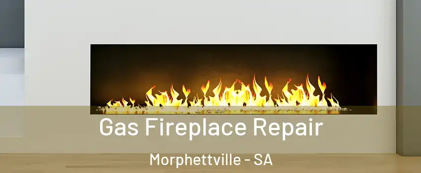 Gas Fireplace Repair Morphettville - SA