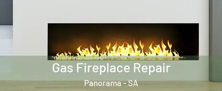 Gas Fireplace Repair Panorama - SA