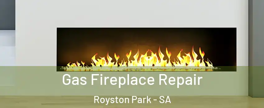 Gas Fireplace Repair Royston Park - SA