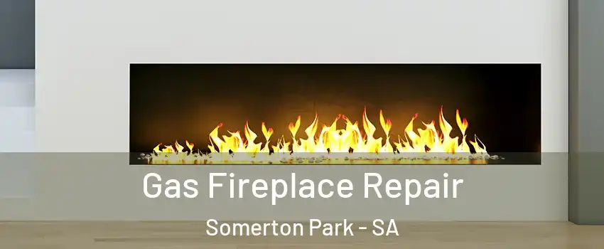 Gas Fireplace Repair Somerton Park - SA