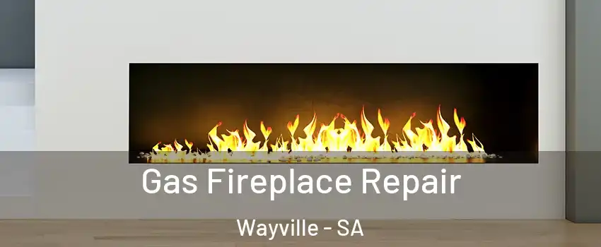 Gas Fireplace Repair Wayville - SA
