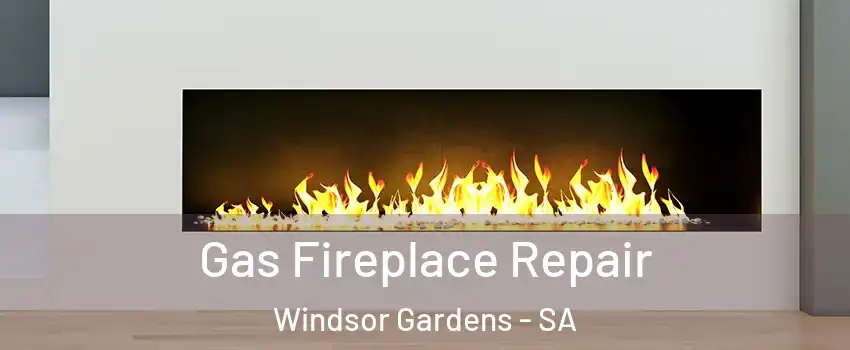 Gas Fireplace Repair Windsor Gardens - SA
