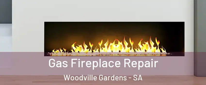 Gas Fireplace Repair Woodville Gardens - SA