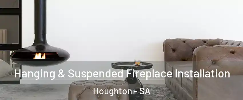  Hanging & Suspended Fireplace Installation Houghton - SA
