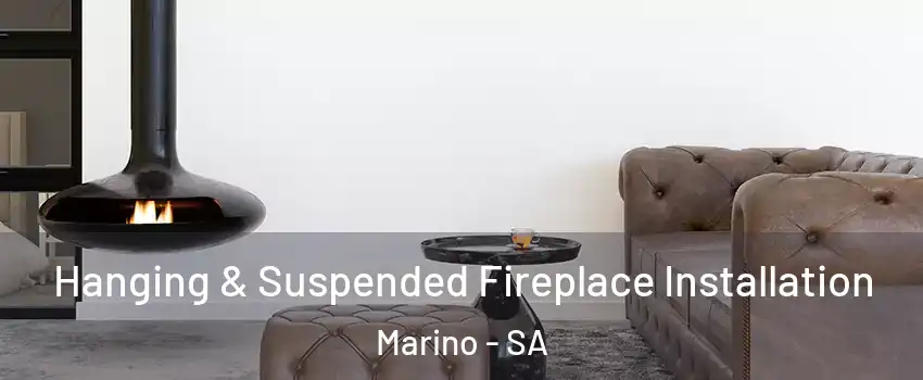 Hanging & Suspended Fireplace Installation Marino - SA